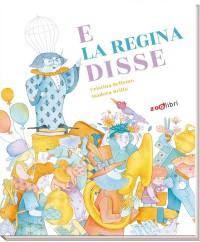 E la regina disse